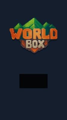 worldbox玩法？世界world新手